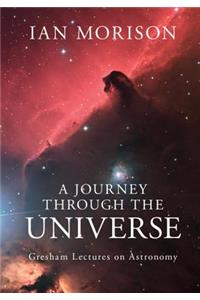 Journey Through the Universe: Gresham Lectures on Astronomy