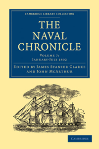 Naval Chronicle: Volume 7, January-July 1802