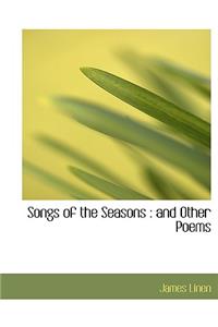 Songs of the Seasons: And Other Poems