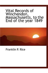 Vital Records of Winchendon, Massachusetts, to the End of the Year 1849