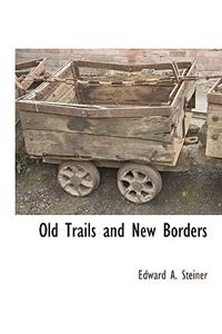 Old Trails and New Borders