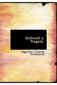 Bothwell a Tragedy