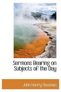 Sermons Bearing on Subjects of the Day