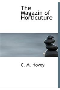 The Magazin of Horticuture