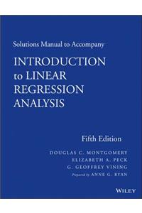 Solutions Manual to Accompany Introduction to Linear Regression Analysis