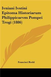 Ivniani Ivstini Epitoma Historiarum Philippicarvm Pompei Trogi (1886)