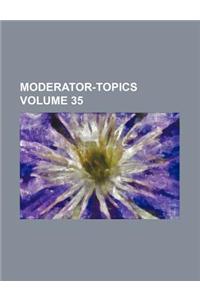 Moderator-Topics Volume 35