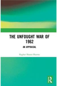 The Unfought War of 1962