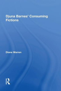Djuna Barnes' Consuming Fictions