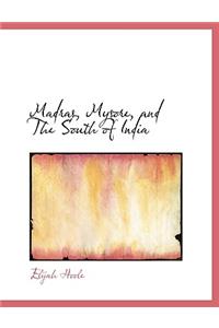 Madras, Mysore, and the South of India