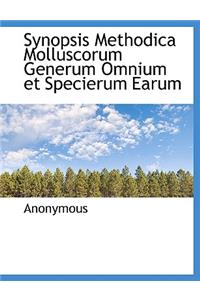 Synopsis Methodica Molluscorum Generum Omnium Et Specierum Earum