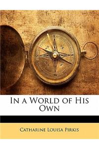 In a World of His Own