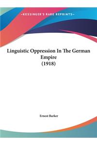 Linguistic Oppression in the German Empire (1918)