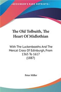 The Old Tolbuith, the Heart of Midlothian