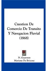 Cuestion de Comercio de Transito y Navegacion Fluvial (1868)
