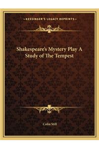 Shakespeare's Mystery Play a Study of the Tempest