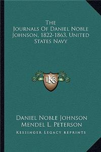 Journals of Daniel Noble Johnson, 1822-1863, United States Navy