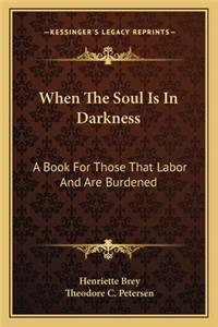 When the Soul Is in Darkness