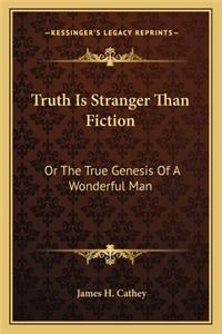 Truth Is Stranger Than Fiction