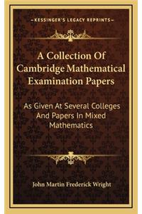 A Collection of Cambridge Mathematical Examination Papers