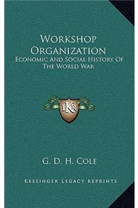 Workshop Organization