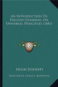 Introduction to English Grammar, on Universal Principles (1841)