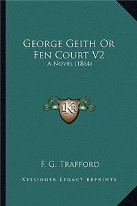 George Geith Or Fen Court V2