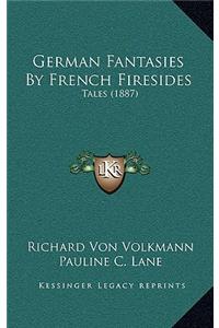 German Fantasies by French Firesides