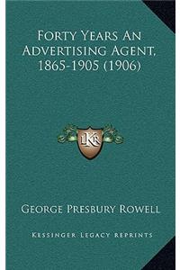 Forty Years an Advertising Agent, 1865-1905 (1906)