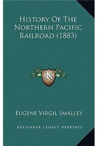 History Of The Northern Pacific Railroad (1883)