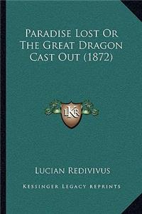 Paradise Lost or the Great Dragon Cast Out (1872)