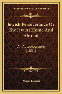 Jewish Perseverance or the Jew at Home and Abroad