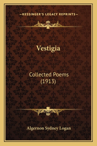 Vestigia: Collected Poems (1913)