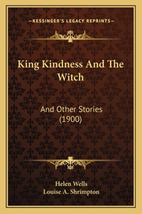 King Kindness And The Witch
