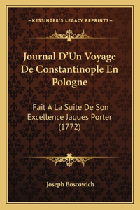 Journal D'Un Voyage De Constantinople En Pologne