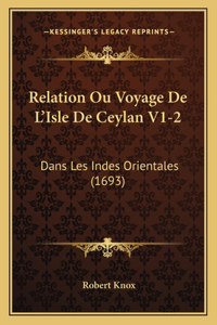 Relation Ou Voyage De L'Isle De Ceylan V1-2