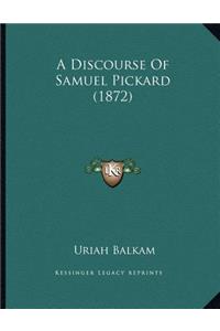A Discourse Of Samuel Pickard (1872)