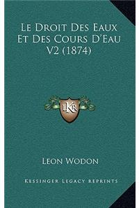 Droit Des Eaux Et Des Cours D'Eau V2 (1874)