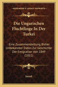 Die Ungarischen Fluchtlinge In Der Turkei