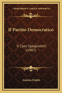 Il Partito Democratico: Il Caso Spagnoletti (1907)