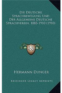 Die Deutsche Sprachbewegung Und Der Allgemeine Deutsche Sprachverein, 1885-1910 (1910)