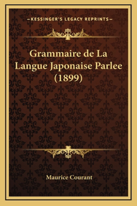 Grammaire de La Langue Japonaise Parlee (1899)