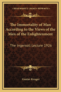 The Immortality of Man According to the Views of the Men of the Enlightenment