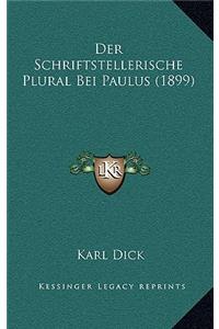 Der Schriftstellerische Plural Bei Paulus (1899)