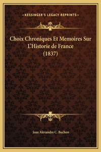 Choix Chroniques Et Memoires Sur L'Historie de France (1837)
