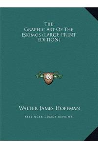 The Graphic Art of the Eskimos