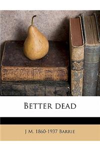 Better Dead