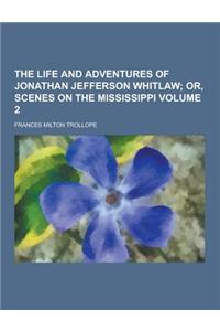 The Life and Adventures of Jonathan Jefferson Whitlaw Volume 2