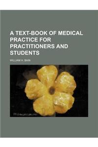 A Text-Book of Medical Practice for Practitioners and Students