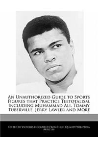 An Unauthorized Guide to Sports Figures That Practice Teetotalism, Including Muhammad Ali, Tommy Tuberville, Jerry Lawler and More